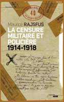 La censure militaire et policiere (1914-1918)