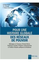 Pour Une Histoire Globale Des Reseaux de Pouvoir