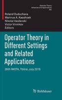 Operator Theory in Different Settings and Related Applications