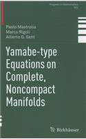 Yamabe-Type Equations on Complete, Noncompact Manifolds