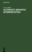 Automatic Semantic Interpretation: A Computer Model of Understanding Natural Language