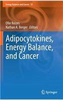 Adipocytokines, Energy Balance, and Cancer