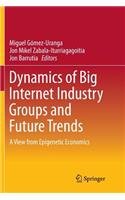 Dynamics of Big Internet Industry Groups and Future Trends