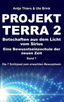 PROJEKT TERRA 2 - Botschaften aus dem Licht vom Sirius - Eine Bewusstseinsschule der neuen Zeit