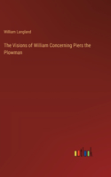 Visions of William Concerning Piers the Plowman