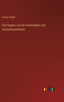 Dogma von der Dreieinigkeit und Gottmenschlichkeit