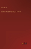 Sächsische Schlösser und Burgen