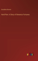 Hard-Pan: A Story of Bonanza Fortunes