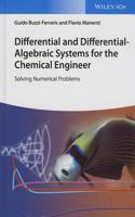 Differential and Differential-Algebraic Systems for the Chemical Engineer