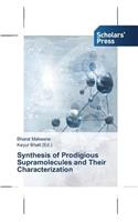 Synthesis of Prodigious Supramolecules and Their Characterization