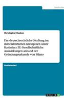 Die deutschrechtliche Siedlung im mittelalterlichen Kleinpolen unter Kasimierz III. Gesellschaftliche Auswirkungen anhand der Gründungsurkunde von Pilzno