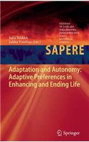 Adaptation and Autonomy: Adaptive Preferences in Enhancing and Ending Life