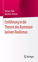 Einführung in Die Theorie Des Kommunikativen Realismus