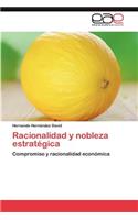 Racionalidad y Nobleza Estrategica