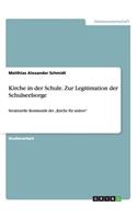 Kirche in der Schule. Zur Legitimation der Schulseelsorge