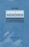 Leider Keine Memoiren: Ansichten Und Einsichten, Alte Und Neue Krause Gedanken