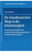 Die skandinavischen Wege in die Arbeitslosigkeit