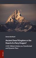 Ancient Dwarf Kingdom or the Hoard of a Fiery Dragon?: J.R.R. Tolkien's Erebor as a Transformed and Dynamic Place