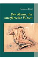 Mann, das unerforschte Wesen: Die Entstehung des Rollenbildes: Mann