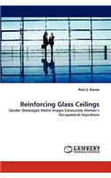 Reinforcing Glass Ceilings