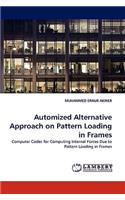 Automized Alternative Approach on Pattern Loading in Frames