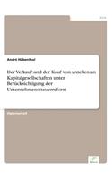 Verkauf und der Kauf von Anteilen an Kapitalgesellschaften unter Berücksichtigung der Unternehmenssteuerreform