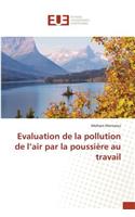 Evaluation de la Pollution de l'Air Par La Poussière Au Travail