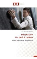 Innovation Un D�fi � Relever: (Omn.Univ.Europ.)