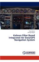 Kalman Filter Based Integrated Air Data/GPS Navigation System