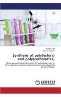 Synthesis of Poly(esters) and Poly(carbonates)