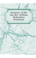 Sermons of the Late Rev. William McKendree Prottsman