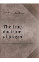 The True Doctrine of Prayer
