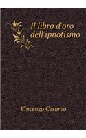 Il libro d'oro dell'ipnotismo