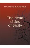 The Dead Cities of Sicily