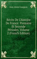 Recits De L'histoire De France: Premiere Et Seconde Periodes, Volume 2 (French Edition)