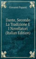 Dante, Secondo La Tradizione E I Novellatori (Italian Edition)