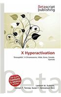 X Hyperactivation