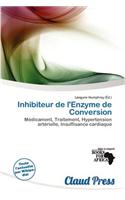 Inhibiteur de L'Enzyme de Conversion: (French)