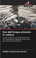 Uso dell'acqua piovana in voliera