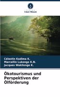 Ökotourismus und Perspektiven der Ölförderung