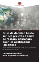 Prise de décision basée sur des preuves à l'aide de réseaux neuronaux pour les applications logicielles