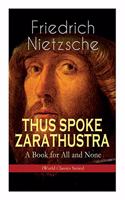 THUS SPOKE ZARATHUSTRA - A Book for All and None (World Classics Series)