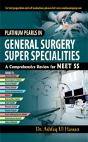 Platinum Pearls in General Surgery Super-specialities: A Comprehensive Review for NEET SS