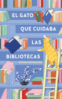 Gato Que Cuidaba Las Bibliotecas / The Cat Who Saved Books