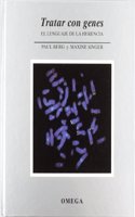 TRATAR CON GENES (GENETICA Y EVOLUCION) (Spanish Edition)