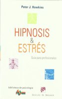 Hipnosis y Estres. Guia para profesionales
