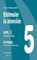 Estimular la atencion: nivel 5: para ninos de 5 anos