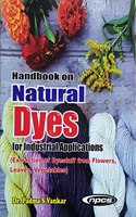 Handbook on Natural Dyes for Industrial Applications (Extraction of Dyestuff from Flowers, Leaves, Vegetables) (https://www..in/npcs)