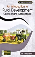 AN INTRODUCTION TO RURAL DEVELOPMENT CONCEPT AND APPLICATION : AS PER CBCS COURSE : ENGLISH MEDIUM.