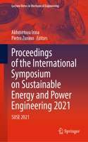 Proceedings of the International Symposium on Sustainable Energy and Power Engineering 2021: SUSE 2021(Lecture Notes in Mechanical Engineering)